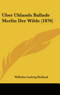 Uber Uhlands Ballade Merlin Der Wilde (1876)