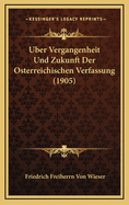 Uber Vergangenheit Und Zukunft Der Osterreichischen Verfassung (1905)
