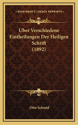 Uber Verschiedene Eintheilungen Der Heiligen Schrift (1892) - Schmid, Otto, Pfa