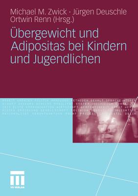 Ubergewicht Und Adipositas Bei Kindern Und Jugendlichen - Zwick, Michael (Editor), and Deuschle, J?rgen (Editor), and Renn, Ortwin (Editor)