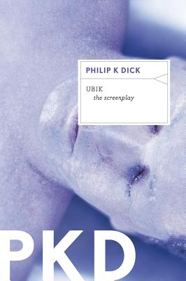 Ubik: The Screenplay - Dick, Philip K