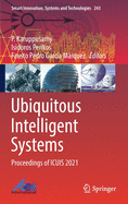 Ubiquitous Intelligent Systems: Proceedings of Icuis 2021