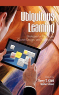 Ubiquitous Learning: Strategies for Pedagogy, Course Design, and Technology
