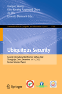 Ubiquitous Security: Second International Conference, UbiSec 2022, Zhangjiajie, China, December 28-31, 2022, Revised Selected Papers