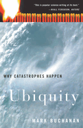 Ubiquity: Why Catastrophes Happen