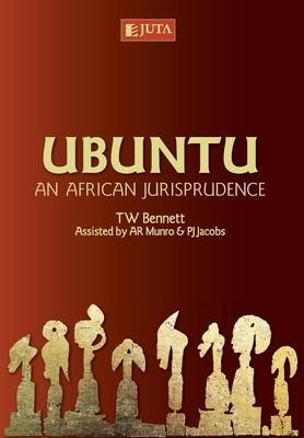 Ubuntu: An African jurisprudence - Bennett, T.W. (Editor), and Munro, A.R. (Editor), and Jacobs, P.J. (Editor)