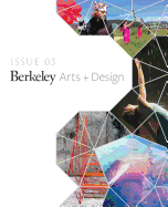 Uc Berkeley Arts + Design Showcase: Issue 03 2019