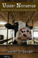 Udder Nonsense: Book Ten of the Commitment Series