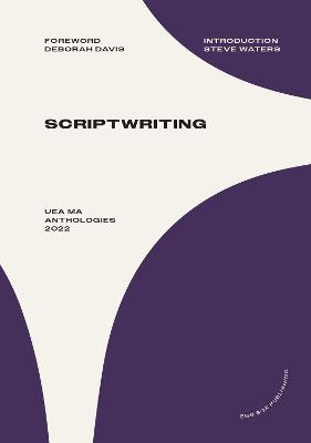 UEA MA Scriptwriting Anthology 2022 - Davis, Deborah (Foreword by)