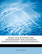 Ueber Den Zustand Der Arzneikunde VOR Achtzehn Jahrhunderten: Antrittsvortrag