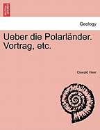 Ueber Die Polarl?nder. Vortrag, Etc.