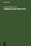 Ueber Elektricit?t: Eine Am 26. Februar Im Vereine F?r Wissenschaftliche Vortr?ge Gehaltene Vorlesung