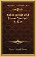 Ueber Hubert Und Johann Van Eyck (1822)