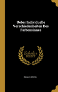 Ueber Individuelle Verschiedenheiten Des Farbensinnes