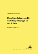 Ueber Mandalasymbolik Und Heilpaedagogik in Der Schule: Ein Erfahrungsbericht
