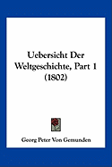 Uebersicht Der Weltgeschichte, Part 1 (1802)