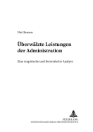 Ueberwaelzte Leistungen Der Administration: Eine Empirische Und Theoretische Analyse
