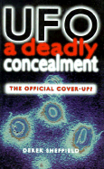 UFO a Deadly Concealment: The Official Cover-Up?