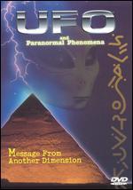 UFO and Paranormal Phenomena: Message from Another Dimension