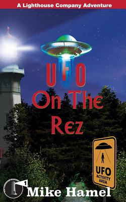 UFO on the Rez: The Lighthouse Company - Hamel, Mike