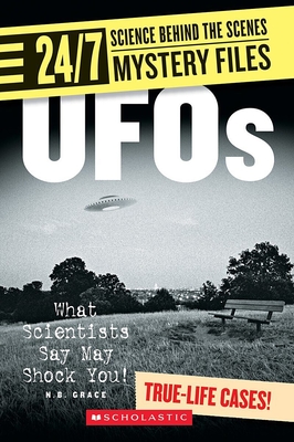 UFOs (24/7: Science Behind the Scenes: Mystery Files) - Grace, N B