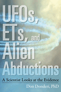 Ufos, Ets, and Alien Abductions: A Scientist Looks at the Evidence