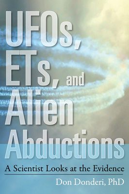 Ufos, Ets, and Alien Abductions: A Scientist Looks at the Evidence - Donderi Phd, Don Crosbie