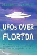 UFOs over Florida: Humanoid and other Strange Encounters in the Sunshine State