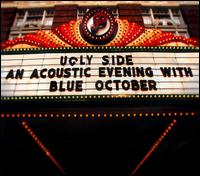 Ugly Side: An Acoustic Evening with Blue October - Blue October