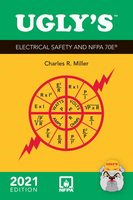 Ugly's Electrical Safety and Nfpa 70e, 2021 Edition - Miller, Charles R