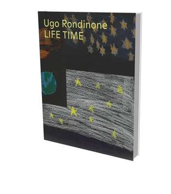 Ugo Rondinone: Life Time: Cat. Schirn Kunsthalle Frankfurt - Ulrich, Matthias, and Eichler, Dominic