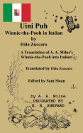 Uini Puh Winnie-The-Pooh in Italian by Elda Zuccaro: A Translation of A. A. Milne's Winnie-The-Pooh Translated by Elda Zuccaro