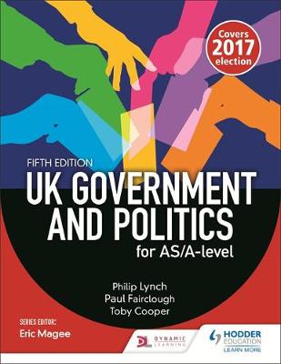 UK Government and Politics for AS/A-level (Fifth Edition) - Fairclough, Peter, and Lynch, Philip, and Cooper, Toby