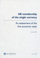 UK Membership of the Single Currency: An Assessment of the Five Economic Tests