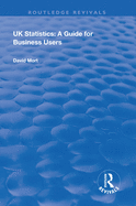 UK Statistics: A Guide for Business Users