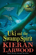 Uki and the Swamp Spirit: BLUE PETER BOOK AWARD-WINNING AUTHOR