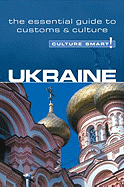 Ukraine - Culture Smart!: The Essential Guide to Customs and Culture
