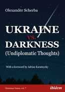 Ukraine vs. Darkness: (undiplomatic Thoughts)