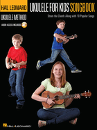 Ukulele for Kids Songbook: Strum the Chords Along with 10 Popular Songs