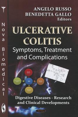 Ulcerative Colitis: Symptoms, Treatment & Complications - Russo, Angelo (Editor), and Gallo, Benedetta (Editor)