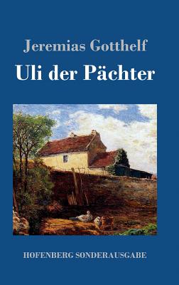 Uli der Pchter - Gotthelf, Jeremias