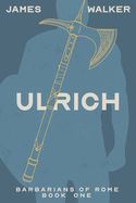 Ulrich: Barbarians of Rome Book One