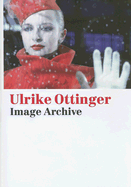 Ulrike Ottinger: Image Archive