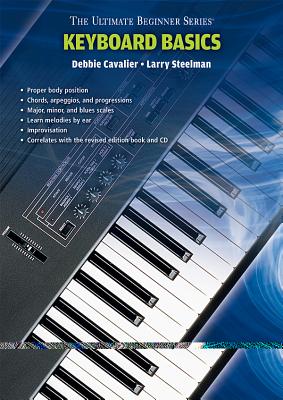 Ultimate Beginner Keyboard Basics: Steps One & Two, DVD - Cavalier, Debbie, and Steelman, Larry