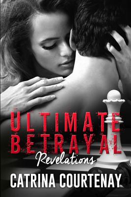 Ultimate Betrayal: : Revelations - Editing, Aw (Editor), and Courtenay, Catrina