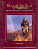 Ultimate Big Game Adventures: Wild Hunts Across North America