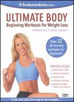 Ultimate Body: Beginning Workouts For Weight Loss