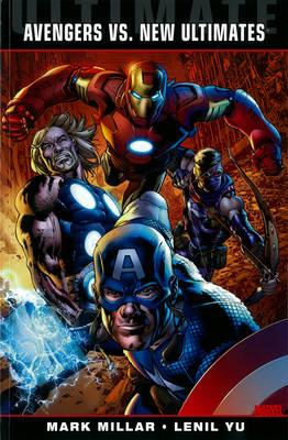 Ultimate Comics Avengers Vs New Ultimates - Millar, Mark, and Yu, Leinil Francis (Artist)