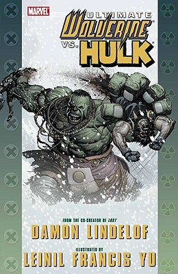 Ultimate Comics Wolverine vs. Hulk - Lindelof, David (Text by)
