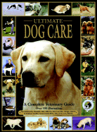 Ultimate Dog Care: A Complete Veterinary Guide